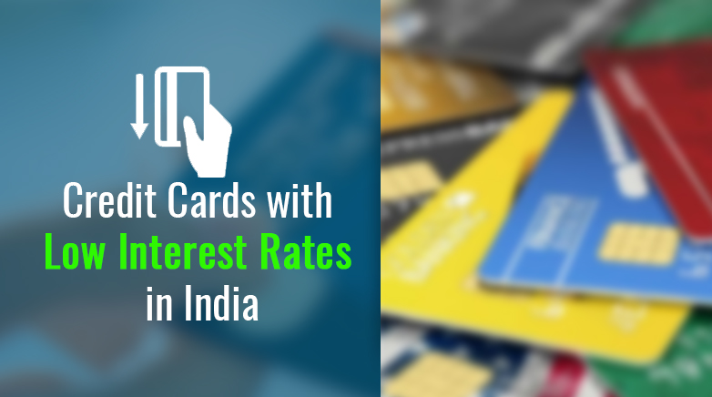 Credit Cards With Low Interest Rates In India Wishfin
