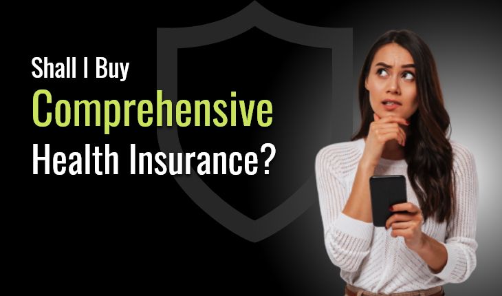 Will Comprehensive Health Insurance be Sufficient for All Purposes?