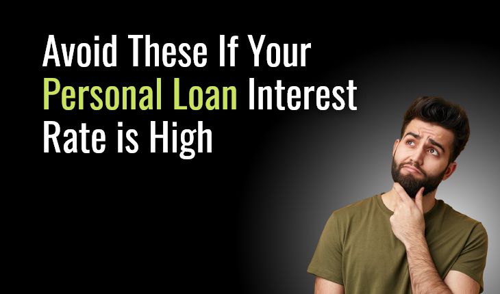 What to Avoid When Paying a Personal Loan at a Higher Interest Rate?