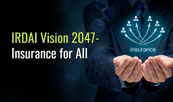 IRDAI Vision 2047 – Insurance for All