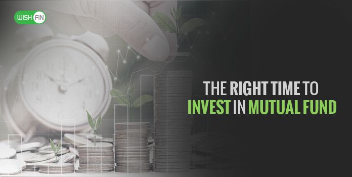 When is the right time to invest in Mutual Fund?