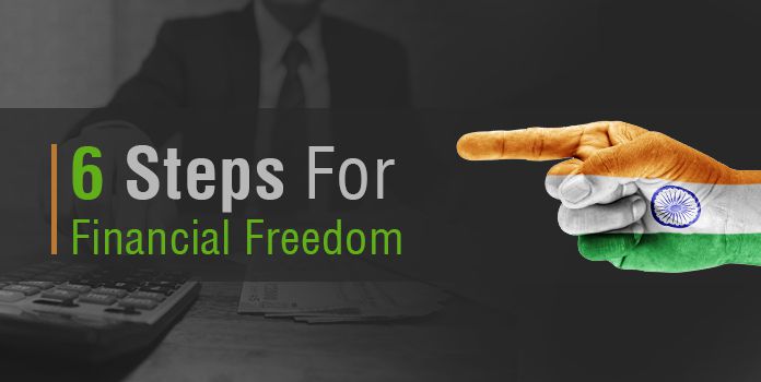 6 Steps to Achieve Financial Independence