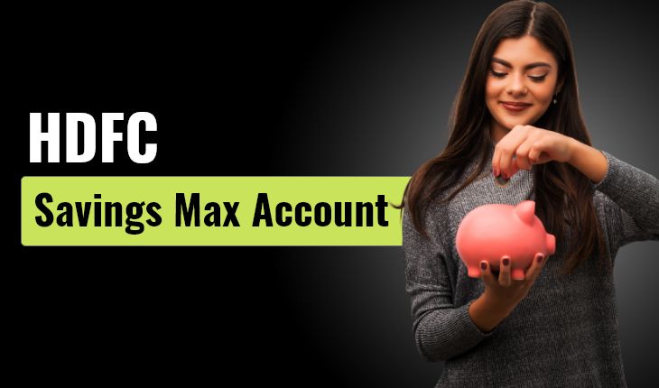 HDFC Savings Max Account