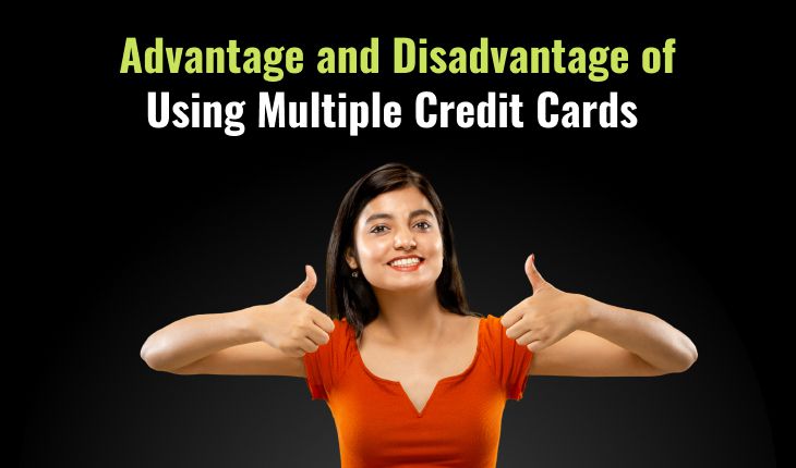 Advantage and Disadvantage of Using Multiple Credit Cards