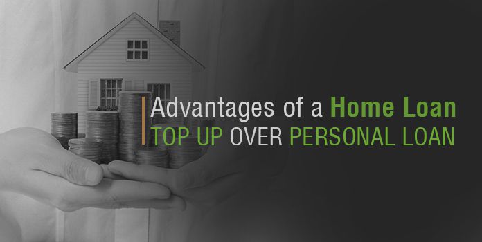 Advantages of a Home Loan Top-Up Over a Personal Loan