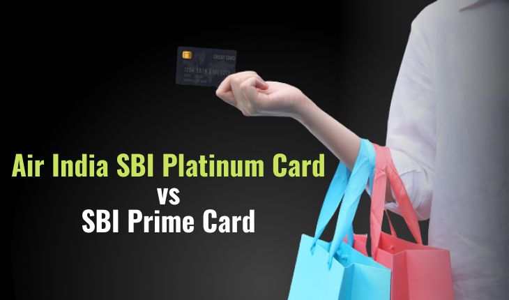 Air India SBI Platinum Card vs SBI Prime Card