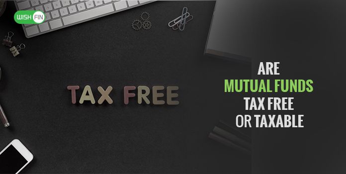 Are Mutual Funds Tax Free or Taxable?