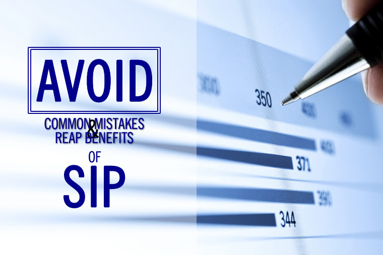 Avoid Common Mistakes and Reap Benefits of SIP Mutual fund