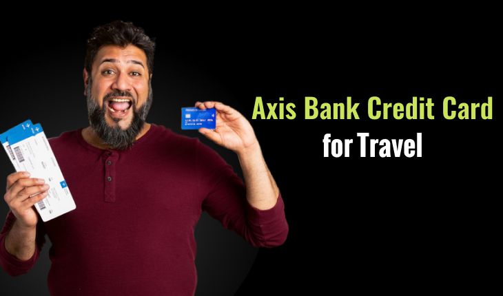 Axis Bank Credit Cards for Travel