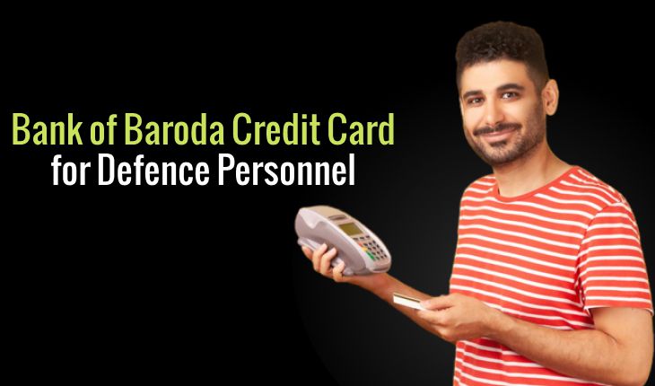 Bank of Baroda Credit Card for Defence Personnel