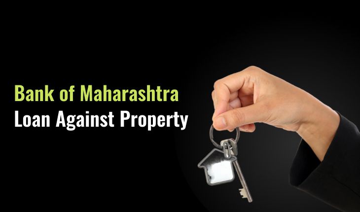 Bank of Maharashtra Loan Against Property