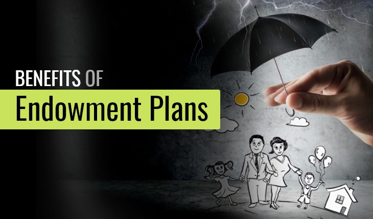 Benefits of Endowment Plans