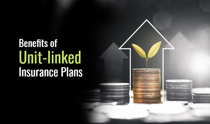 Benefits of Unit-linked Insurance Plans