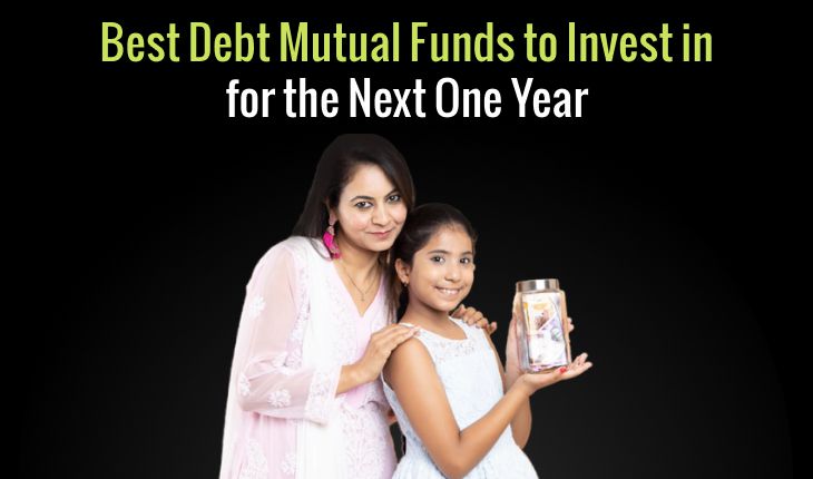 Best Debt Mutual Funds to Invest in for the Next One Year