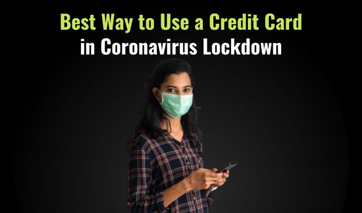 Best Way to Use a Credit Card in Coronavirus Lockdown