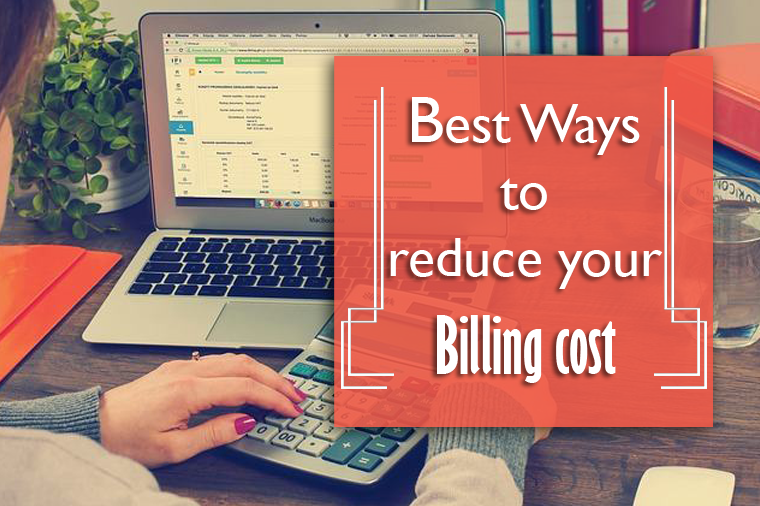Best Ways to Reduce Your Billing Cost