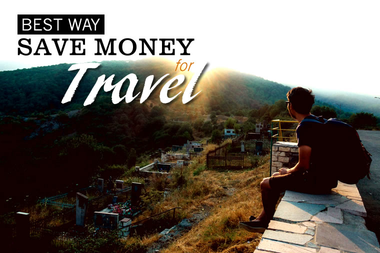 Best Ways to Save Money for Your Travel