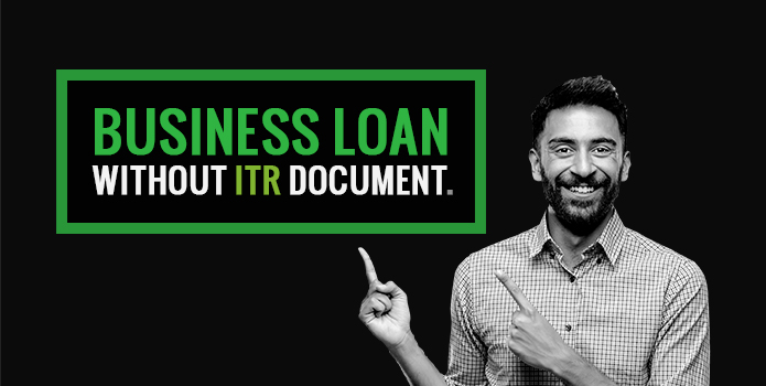 Business Loan Without ITR