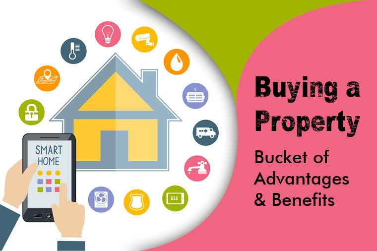 Buying a Property: Bucket of Advantages & Benefits