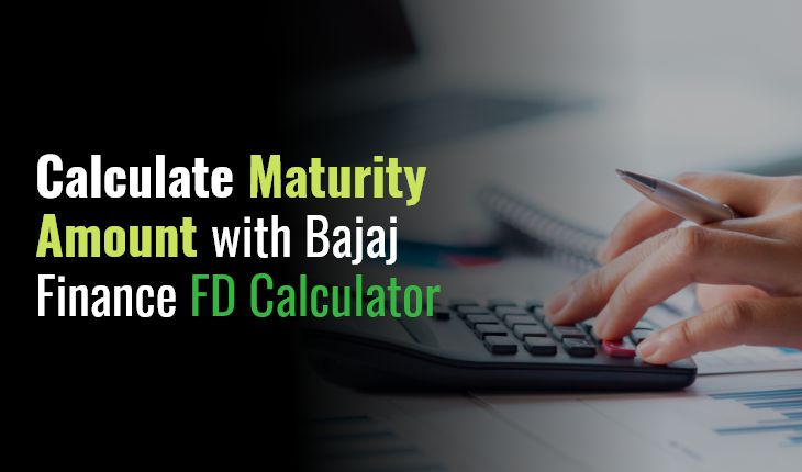 Calculate Maturity Amount with Bajaj Finance FD Calculator – Easy Guide
