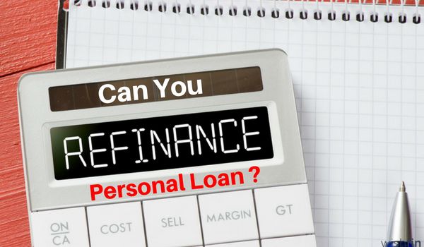 Can you Refinance a Personal Loan ?