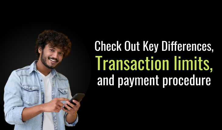 Check Out Key Differences, Transaction limits, and payment procedure