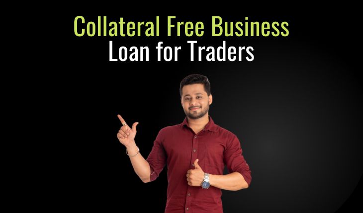 Collateral Free Business Loan for Traders