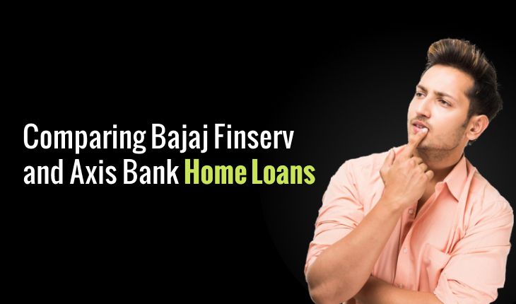 Comparing Bajaj Finserv and Axis Bank Home Loans: Which is the Better Choice?