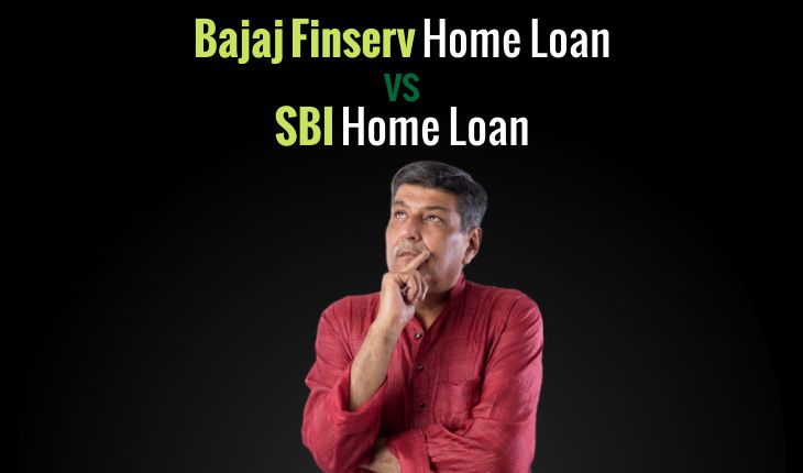 Comparing Home Loans From Bajaj Finserv vs SBI – Interest Rates, Processing Fees, and More