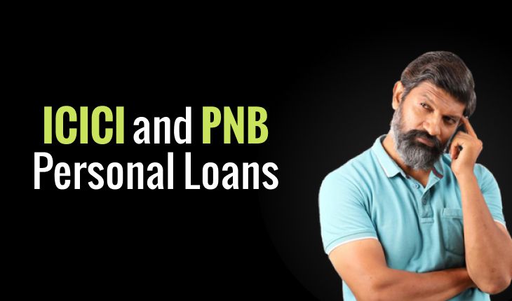 Comparing ICICI and PNB Personal Loans: What You Need to Know