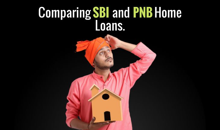 Comparing SBI and PNB Home Loans: Which one offers the best terms and rates?