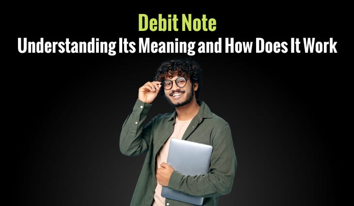 Debit Note: Understanding Its Meaning and How Does It Work