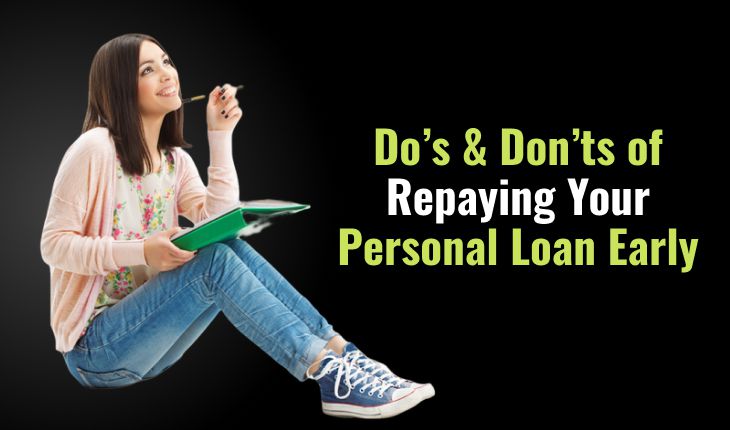 Do’s & Don’ts of Repaying Your Personal Loan Early