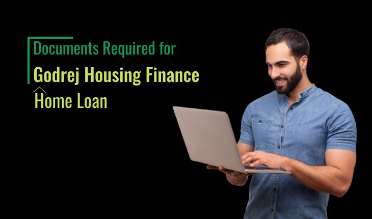 Documents Required for Godrej Housing Finance Home Loan