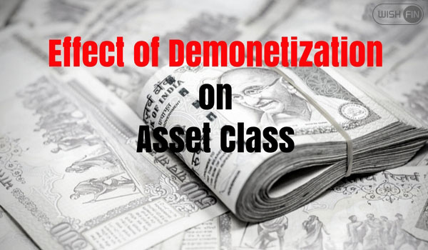 Effect of Demonetization on Asset Class – Good, Bad or Ugly?