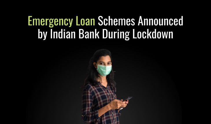 Emergency Loan Schemes Announced by Indian Bank During Lockdown