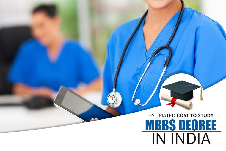 Estimated Cost to Study MBBS Degree in India