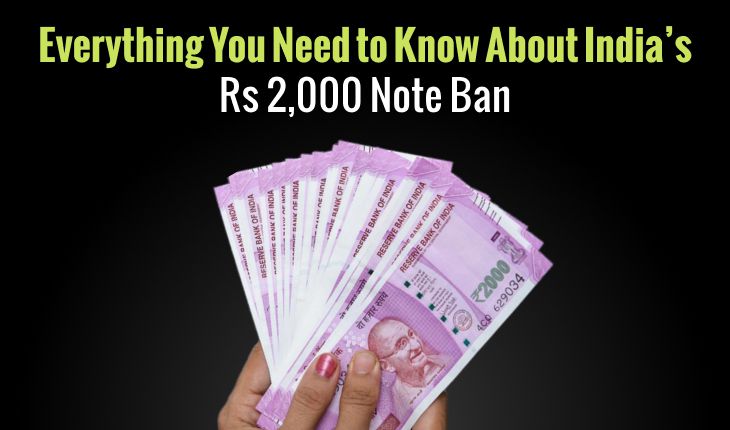 Everything You Need to Know About India’s Rs 2,000 Note Ban
