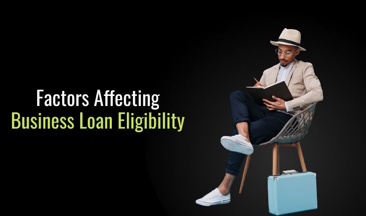 Factors Affecting Business Loan Eligibility