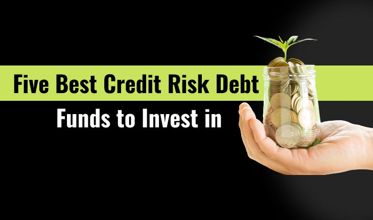 Five Best Credit Risk Debt Funds to Invest in