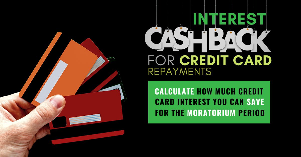 Get Interest Cashback on Credit Card Interest Charged During Moratorium Period