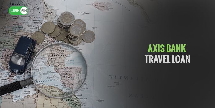 Get Ready for an Unforgettable Journey with Axis Bank Travel Loan