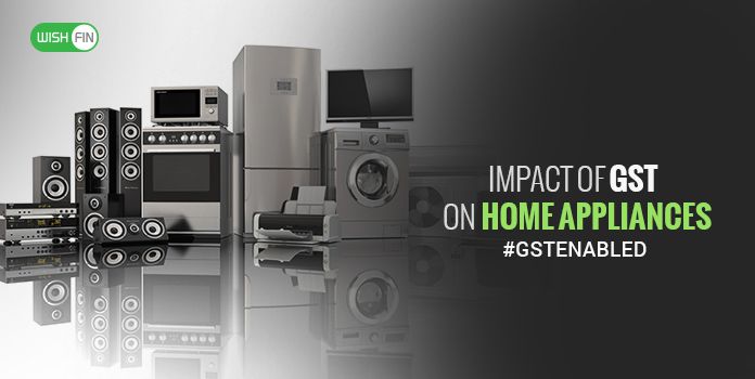 GST Impact on Home Appliances