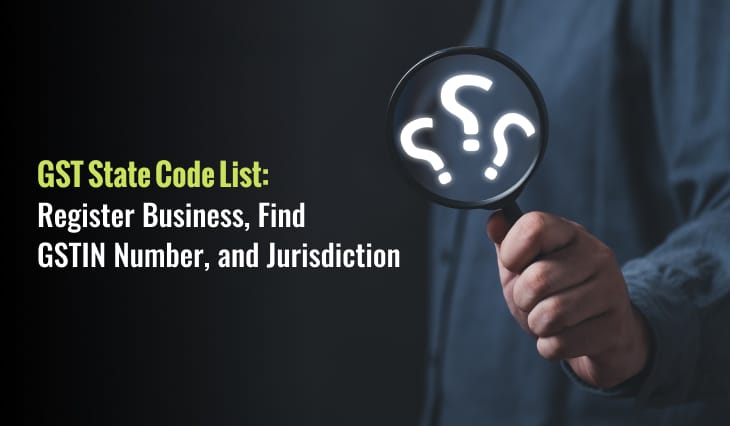 GST State Code List: Register Business, Find GSTIN Number, and Jurisdiction