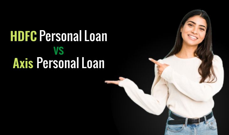 HDFC Personal Loan vs Axis Personal Loan: Understanding the Key Differences and Similarities