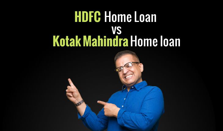 HDFC vs Kotak Mahindra Home loan – An Easy Way to Pick the Best Home Loan