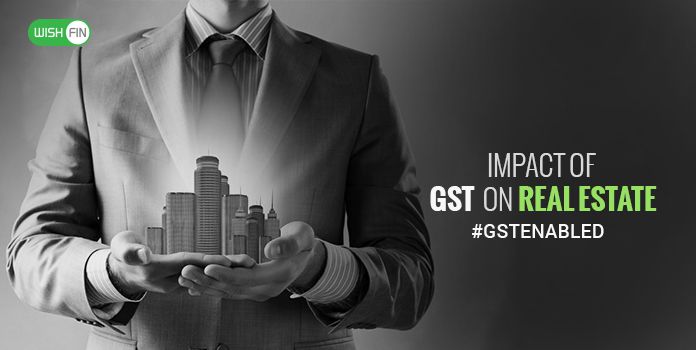 Home Buyers – Find Out GST Impact on Real Estate/Home Loan Here