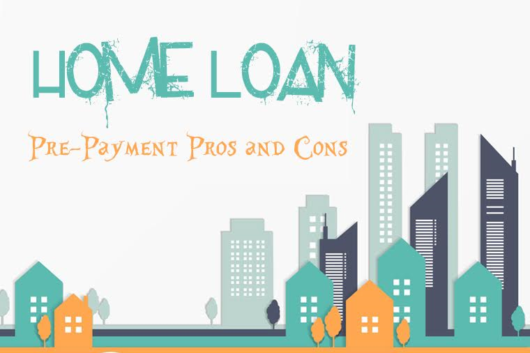 Home Loan Pre-Payment Pros and Cons