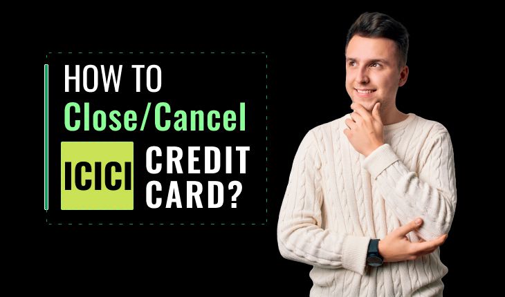 How to Close/Cancel ICICI Credit Card?