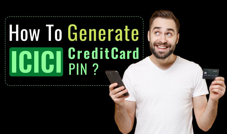 How to Generate ICICI Credit Card Pin?